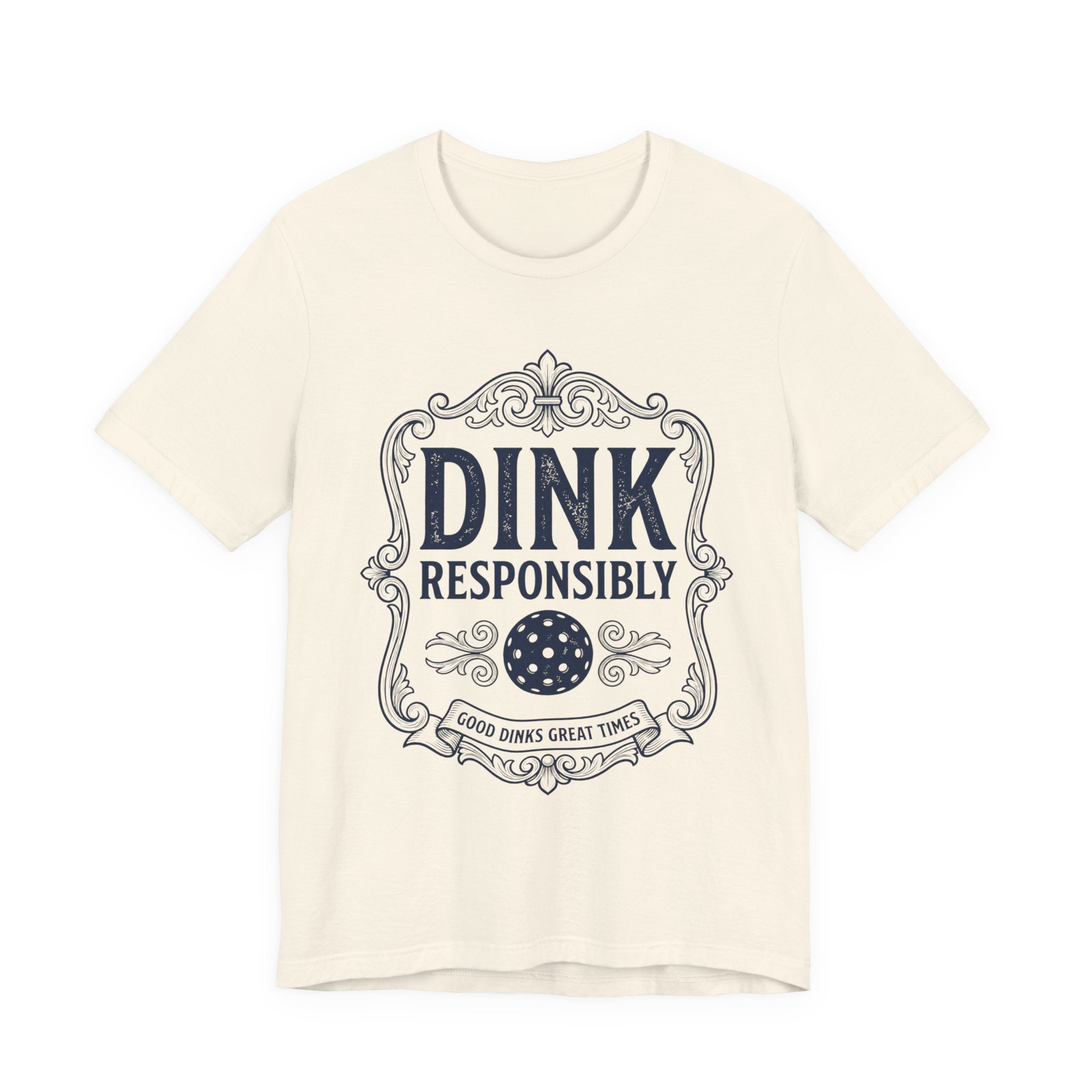 Natural cream unisex pickleball t-shirt with vintage 'Dink Responsibly – Good Dinks Great Times' navy label graphic