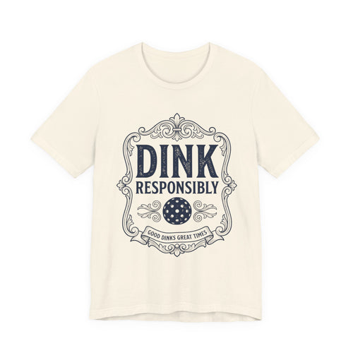 Natural cream unisex pickleball t-shirt with vintage 'Dink Responsibly – Good Dinks Great Times' navy label graphic
