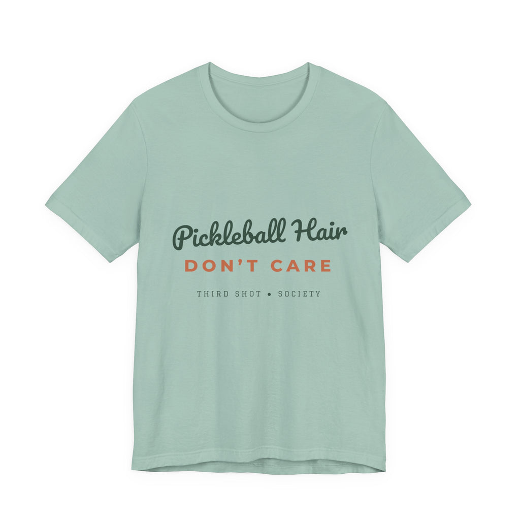 Pickleball Hair Don't Care T-Shirt – Funny Women's Pickleball Tee