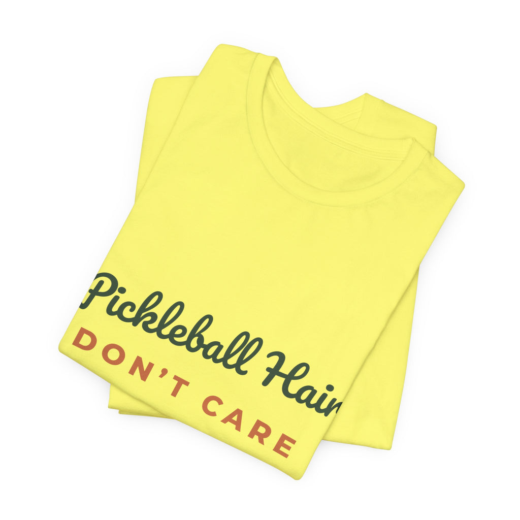 Pickleball Hair Don't Care T-Shirt – Funny Women's Pickleball Tee