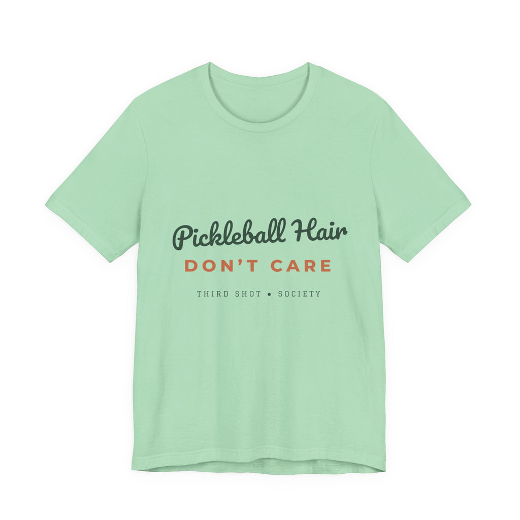Pickleball Hair Don't Care T-Shirt – Funny Women's Pickleball Tee