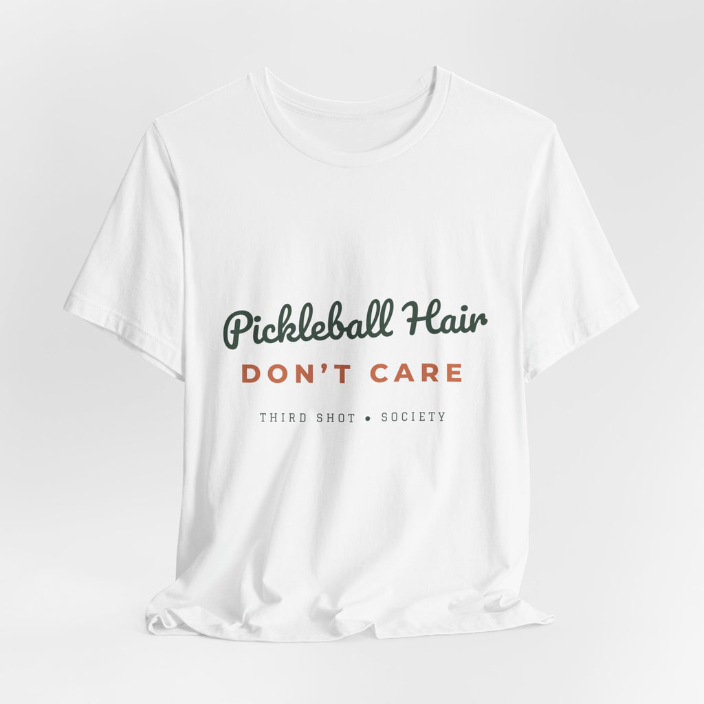 Pickleball Hair Don't Care T-Shirt – Funny Women's Pickleball Tee