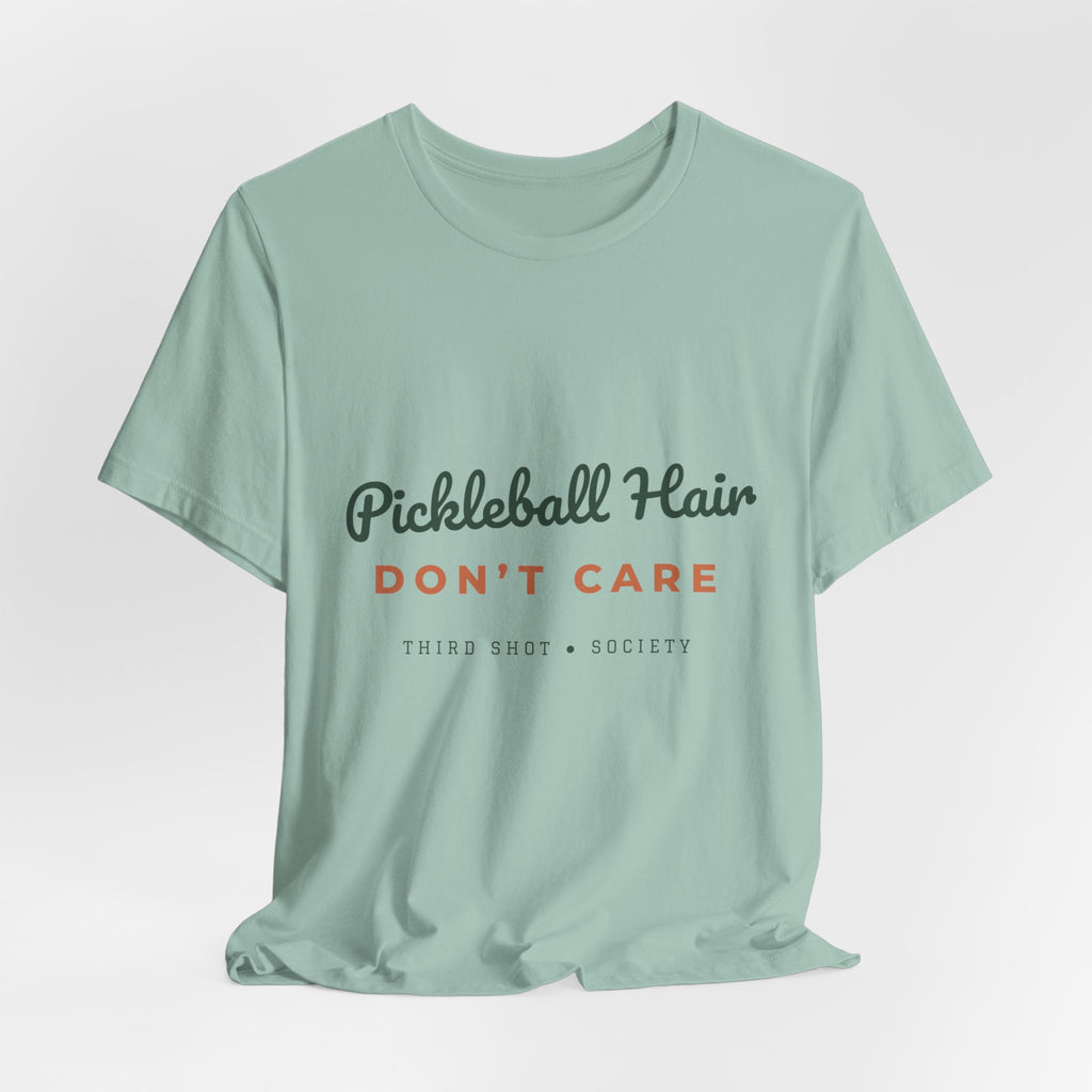 Pickleball Hair Don't Care T-Shirt – Funny Women's Pickleball Tee