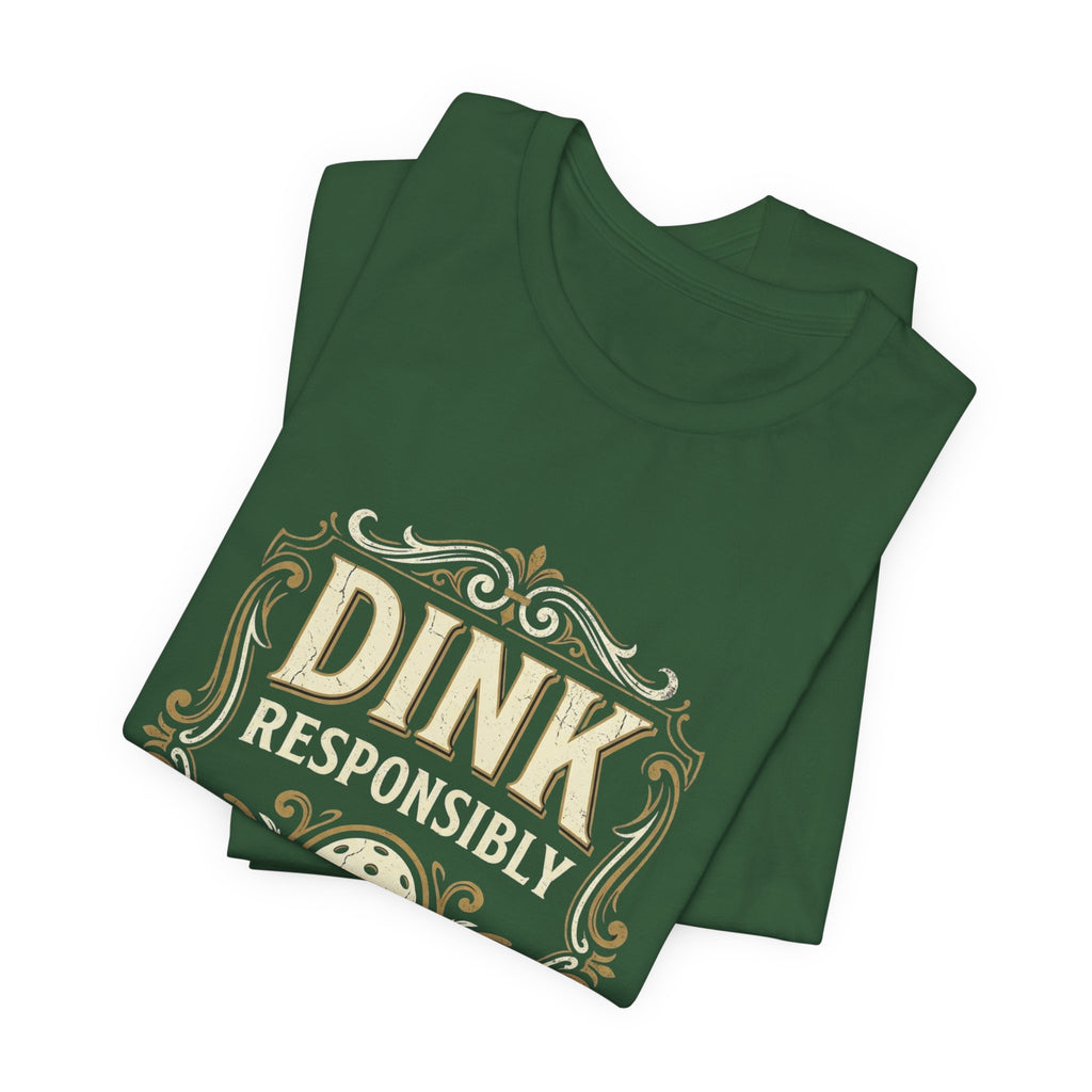 Funny Dink Responsibly pickleball tee, vintage label design on a dark shirt