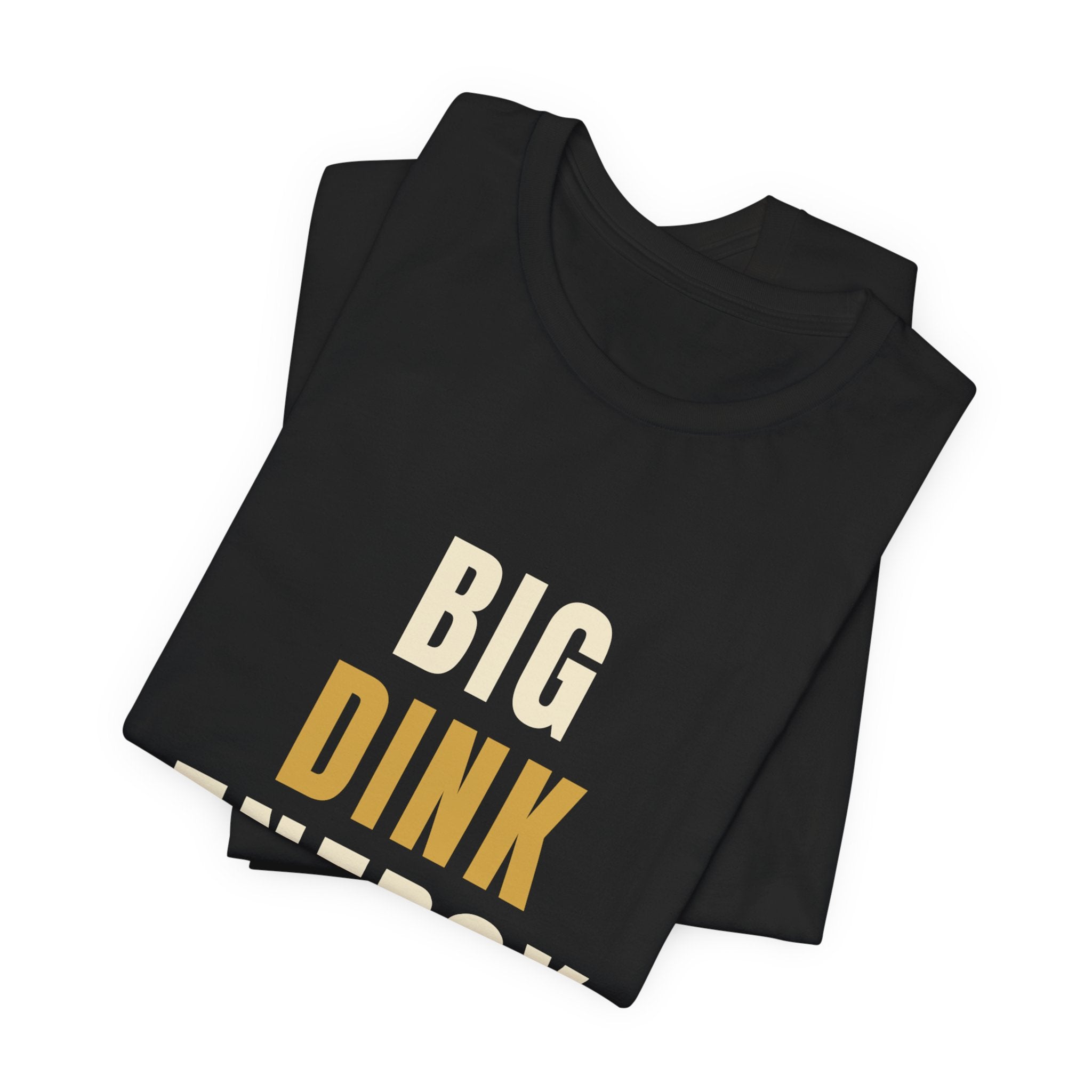 Big Dink Energy Pickleball T-Shirt – Funny Slogan Tee