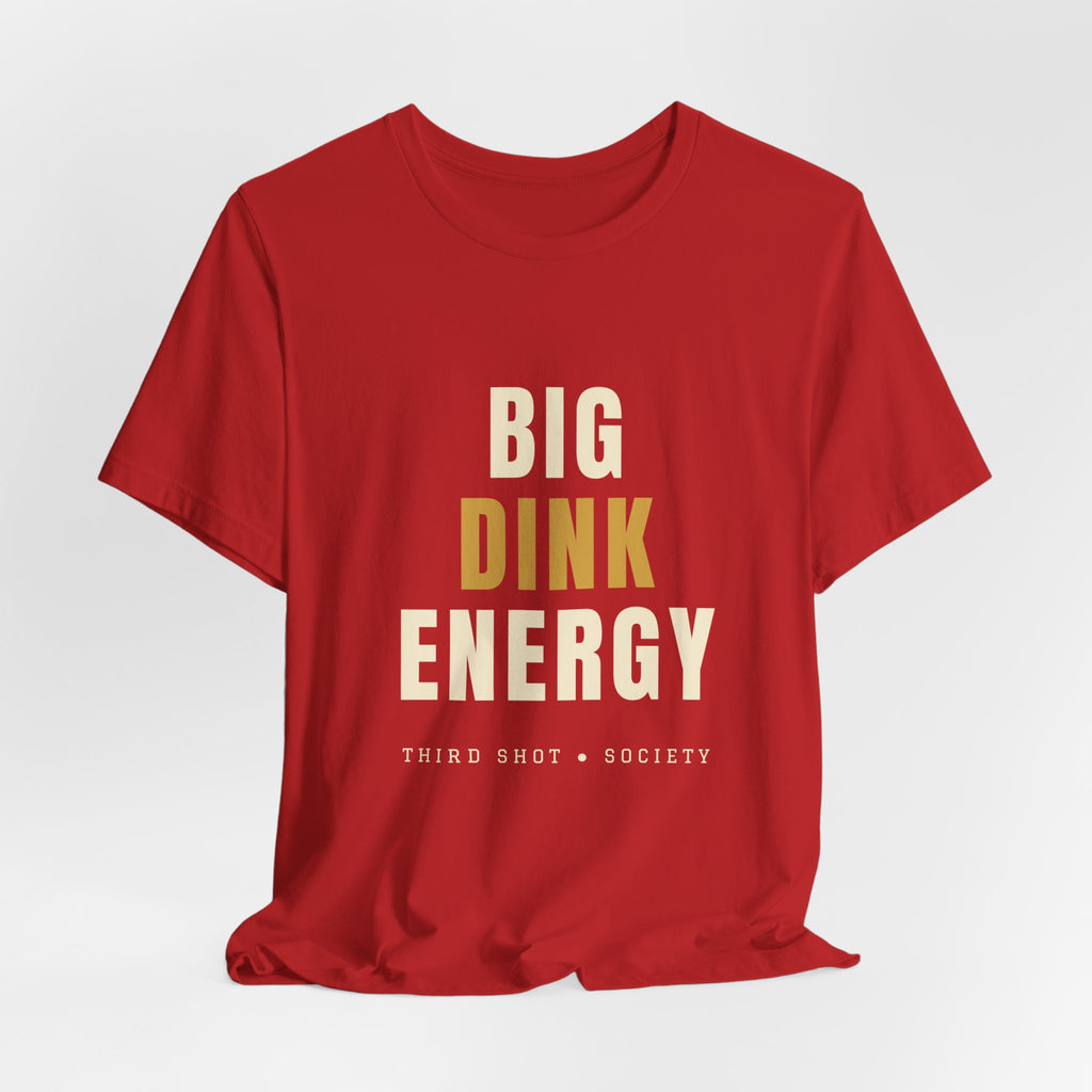 Big Dink Energy Pickleball T-Shirt – Funny Slogan Tee