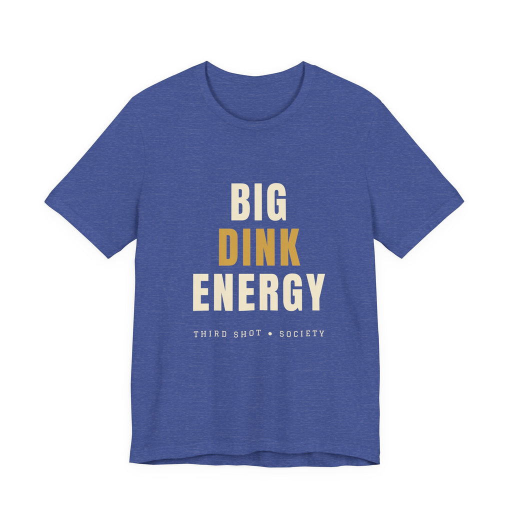 Big Dink Energy Pickleball T-Shirt – Funny Slogan Tee