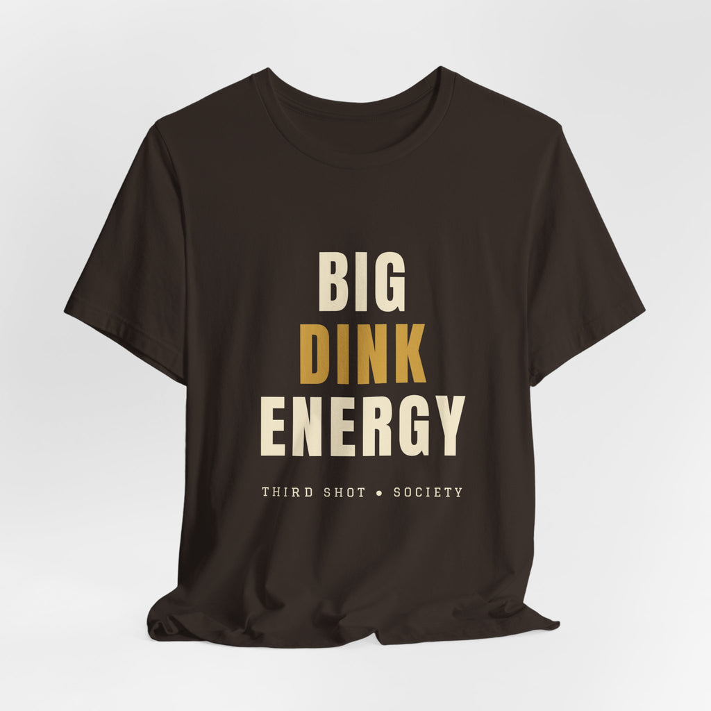 Big Dink Energy Pickleball T-Shirt – Funny Slogan Tee