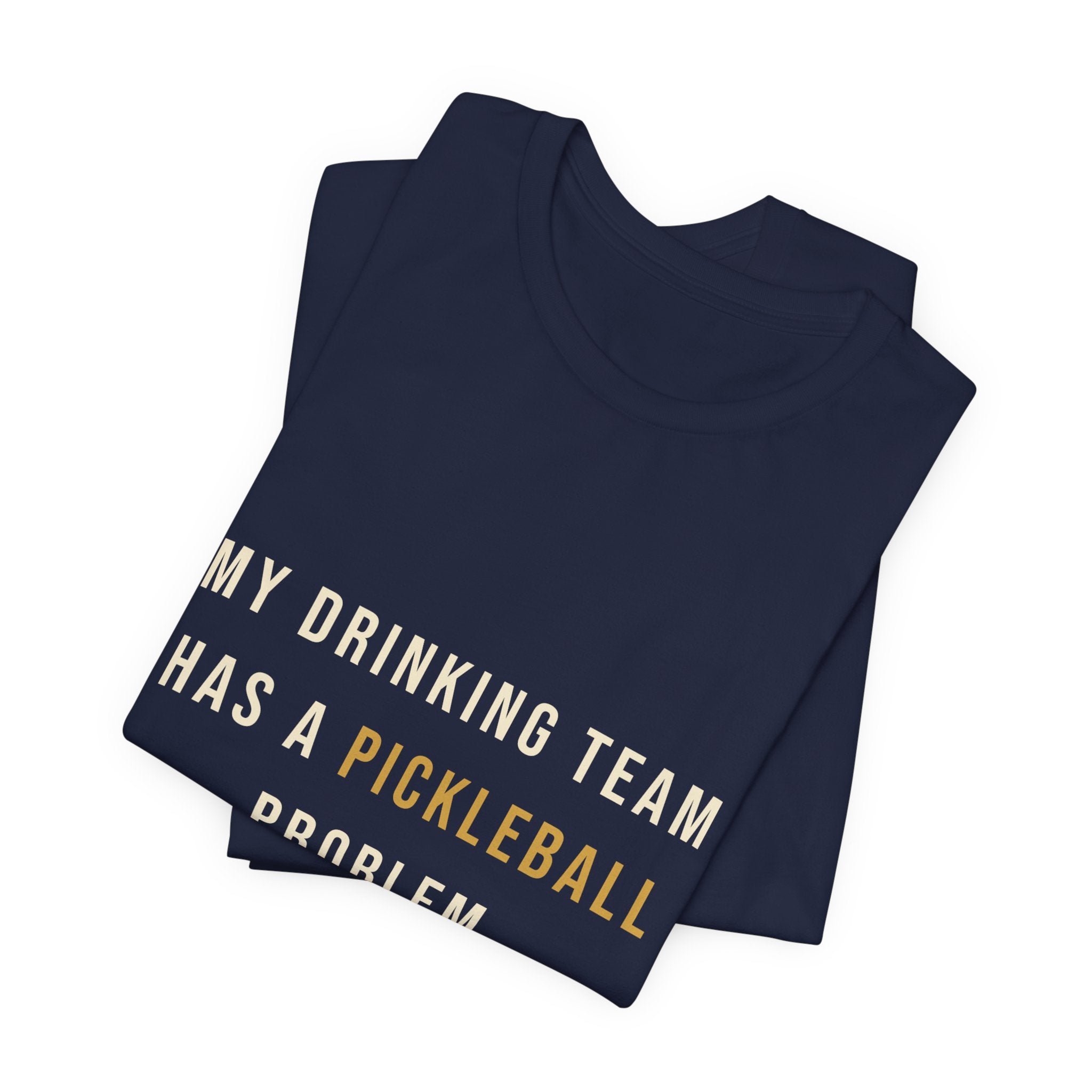My Drinking Team Has a Pickleball Problem T-Shirt – Funny Pickleball Tee