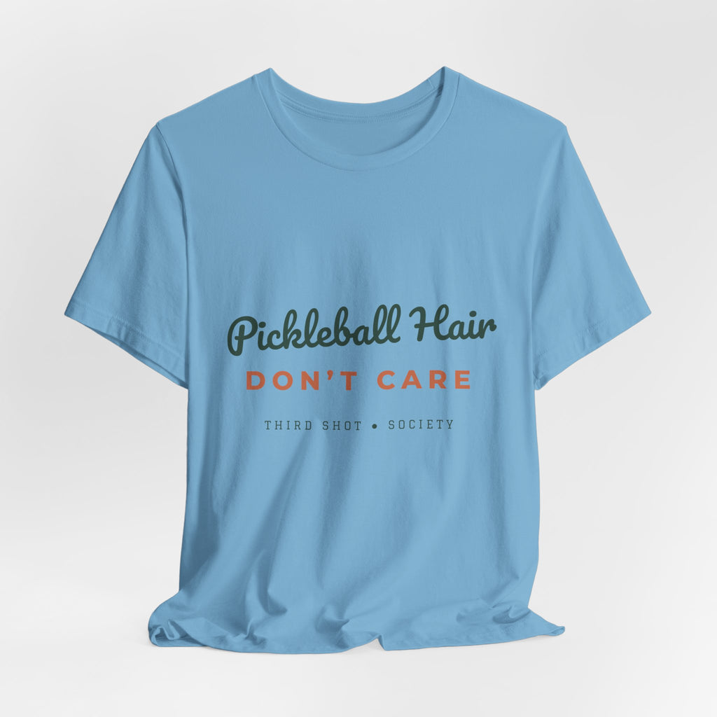 Pickleball Hair Don't Care T-Shirt – Funny Women's Pickleball Tee