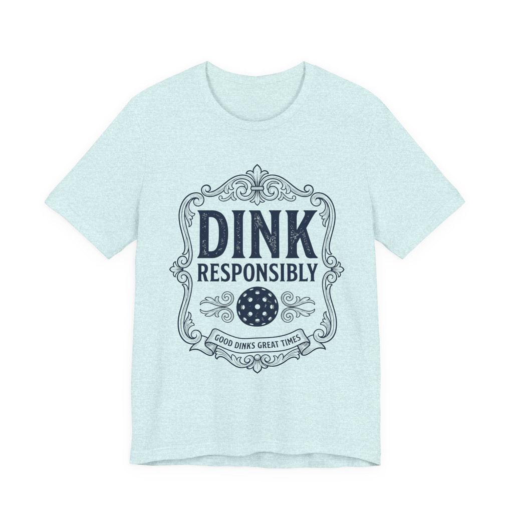 Funny Dink Responsibly pickleball tee, vintage label design on a light shirt