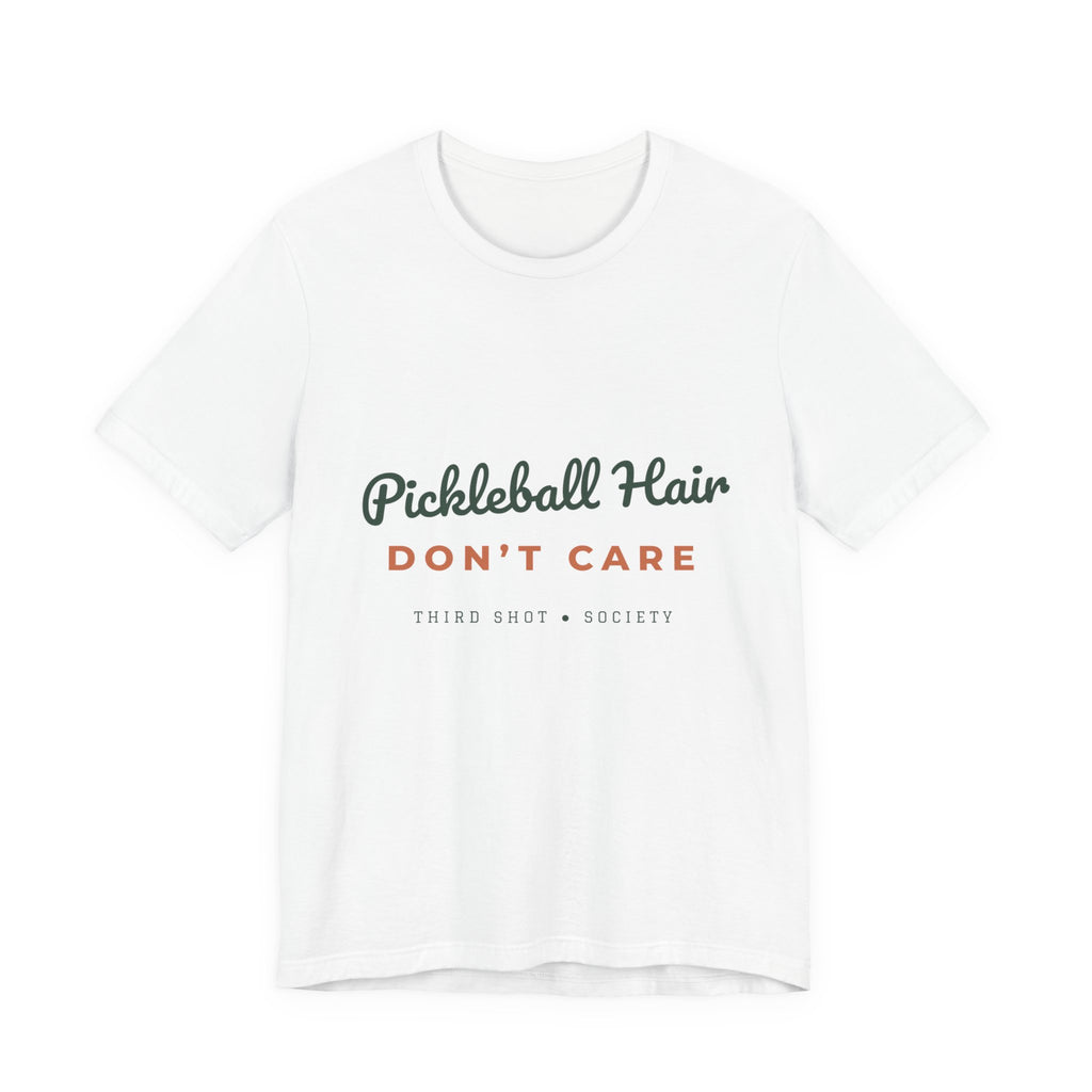 Pickleball Hair Don't Care T-Shirt – Funny Women's Pickleball Tee
