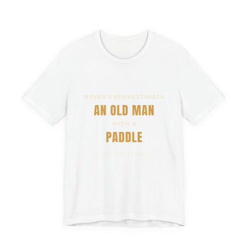 An Old Man Paddle T‑Shirt — Vintage Minimalist Funny Slogan Tee