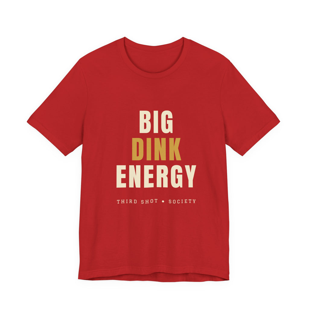 Big Dink Energy Pickleball T-Shirt – Funny Slogan Tee