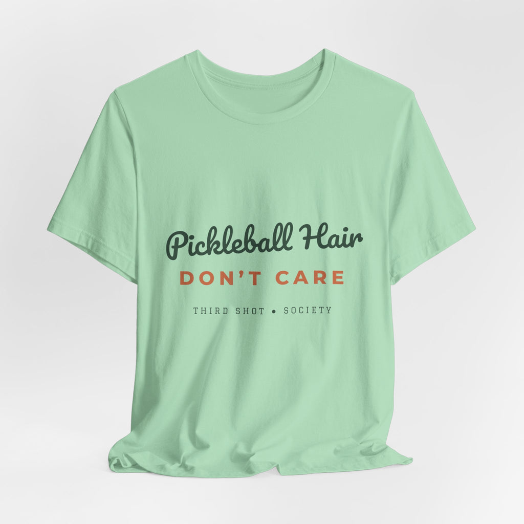 Pickleball Hair Don't Care T-Shirt – Funny Women's Pickleball Tee