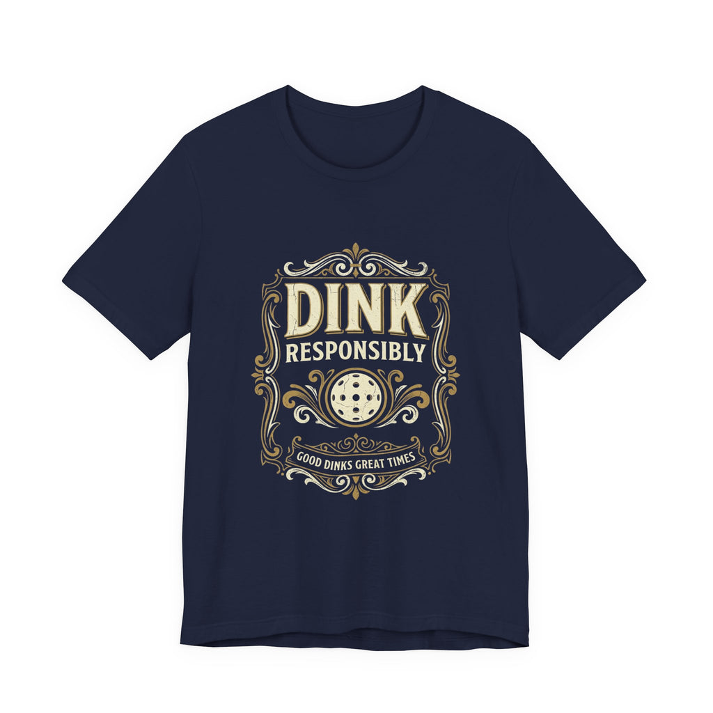 Navy unisex pickleball t-shirt with vintage 'Dink Responsibly – Good Dinks Great Times' label graphic in cream and gold